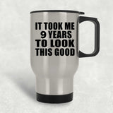 9th Birthday Took Me 9 Years To Look This Good - Silver Travel Mug