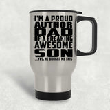 Proud Author Dad Of Awesome Son - Silver Travel Mug