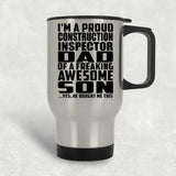 Proud Construction Inspector Dad Of Awesome Son - Silver Travel Mug