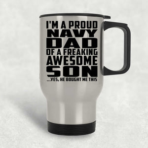 Proud Navy Dad Of Awesome Son - Silver Travel Mug