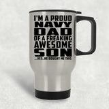Proud Navy Dad Of Awesome Son - Silver Travel Mug