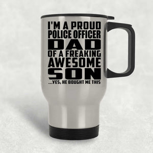 Proud Police Officer Dad Of Awesome Son - Silver Travel Mug