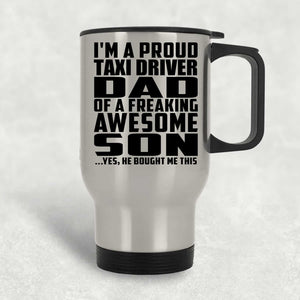 Proud Taxi Driver Dad Of Awesome Son - Silver Travel Mug