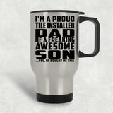 Proud Tile Installer Dad Of Awesome Son - Silver Travel Mug