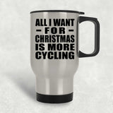 All I Want For Christmas Is More Cycling - Silver Travel Mug