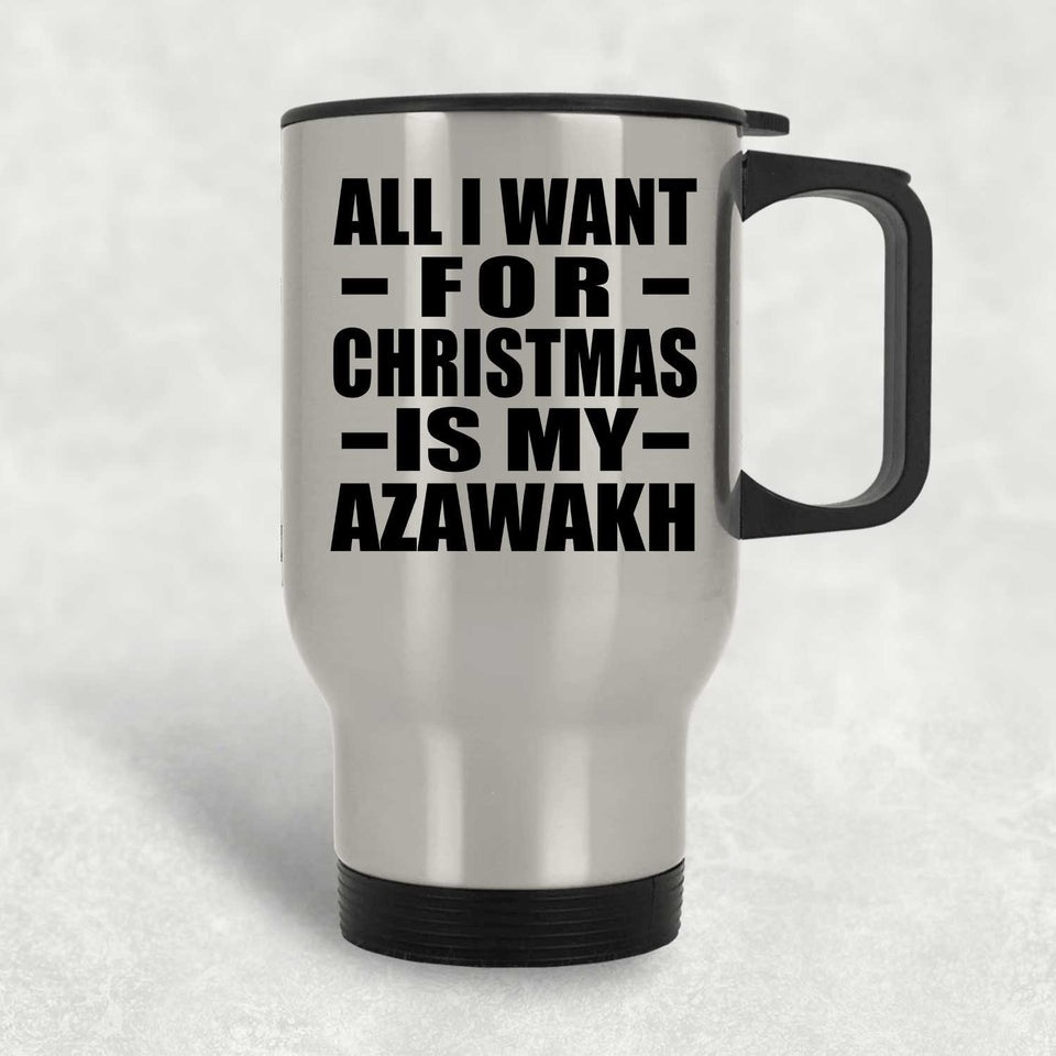 All I Want For Christmas Is My Azawakh - Silver Travel Mug
