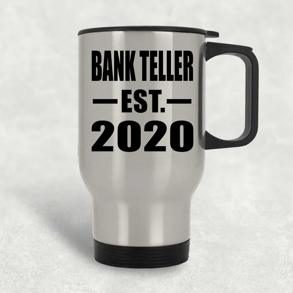 Bank Teller Established EST. 2020 - Silver Travel Mug