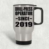Drill-Press Operator Since 2019 - Silver Travel Mug