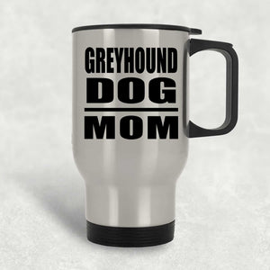 Greyhound Dog Mom - Silver Travel Mug