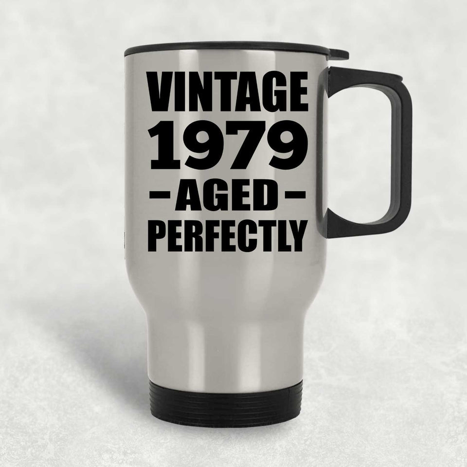 45th Birthday Vintage 1979 Aged Perfectly - Silver Travel Mug