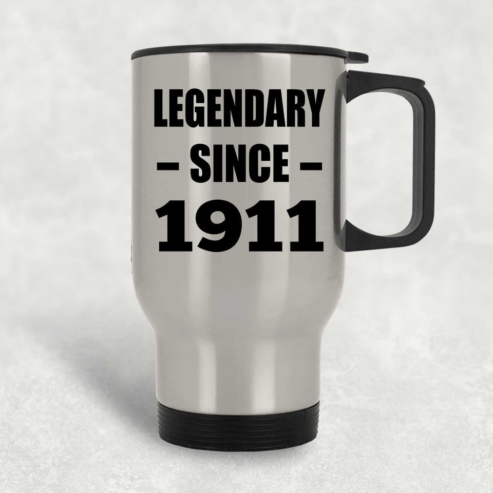 113th Birthday Legendary Since 1911 - Silver Travel Mug