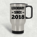 6th Birthday Legendary Since 2018 - Silver Travel Mug