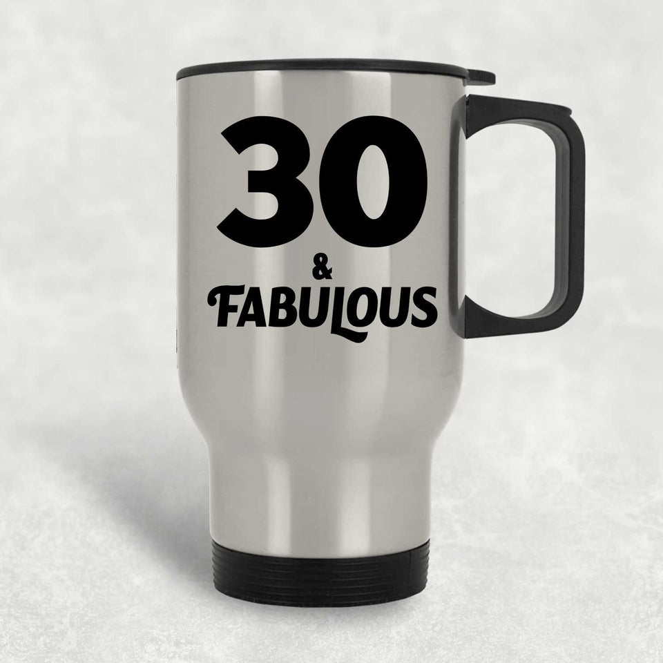 30th Birthday 30 & Fabulous - Silver Travel Mug