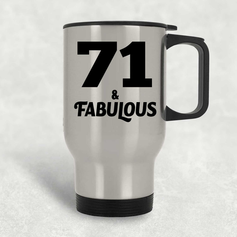 71st Birthday 71 & Fabulous - Silver Travel Mug