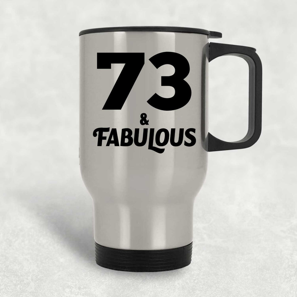 73rd Birthday 73 & Fabulous - Silver Travel Mug