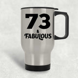 73rd Birthday 73 & Fabulous - Silver Travel Mug