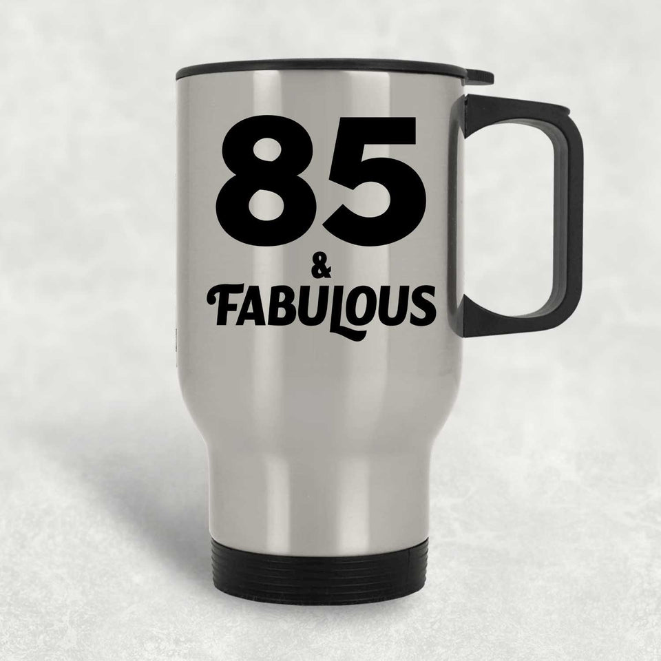 85th Birthday 85 & Fabulous - Silver Travel Mug
