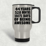 44th Birthday 44 Years 528 Months 16071 Days Of Awesome - Silver Travel Mug