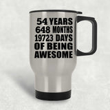 54th Birthday 54 Years 648 Months 19723 Days Of Awesome - Silver Travel Mug