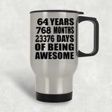 64th Birthday 64 Years 768 Months 23376 Days Of Awesome - Silver Travel Mug