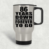 86th Anniversary 86 Years Down Forever to Go - Silver Travel Mug