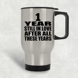1st Anniversary 1 Year Still In Love After These Years - Silver Travel Mug