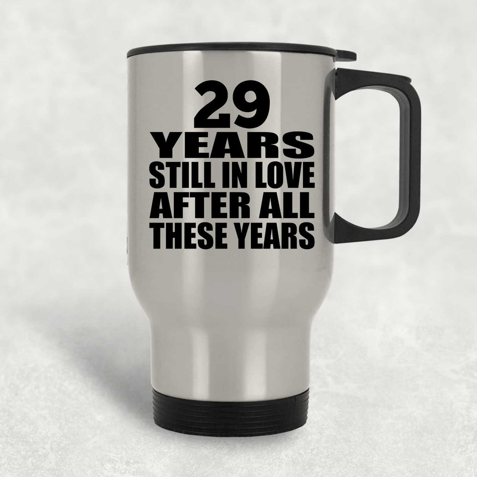 29th Anniversary 29 Years Still In Love After These Years - Silver Travel Mug
