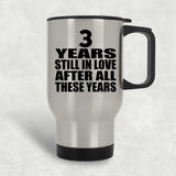 3rd Anniversary 3 Years Still In Love After These Years - Silver Travel Mug