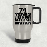 74th Anniversary 74 Years Still In Love After These Years - Silver Travel Mug