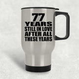 77th Anniversary 77 Years Still In Love After These Years - Silver Travel Mug