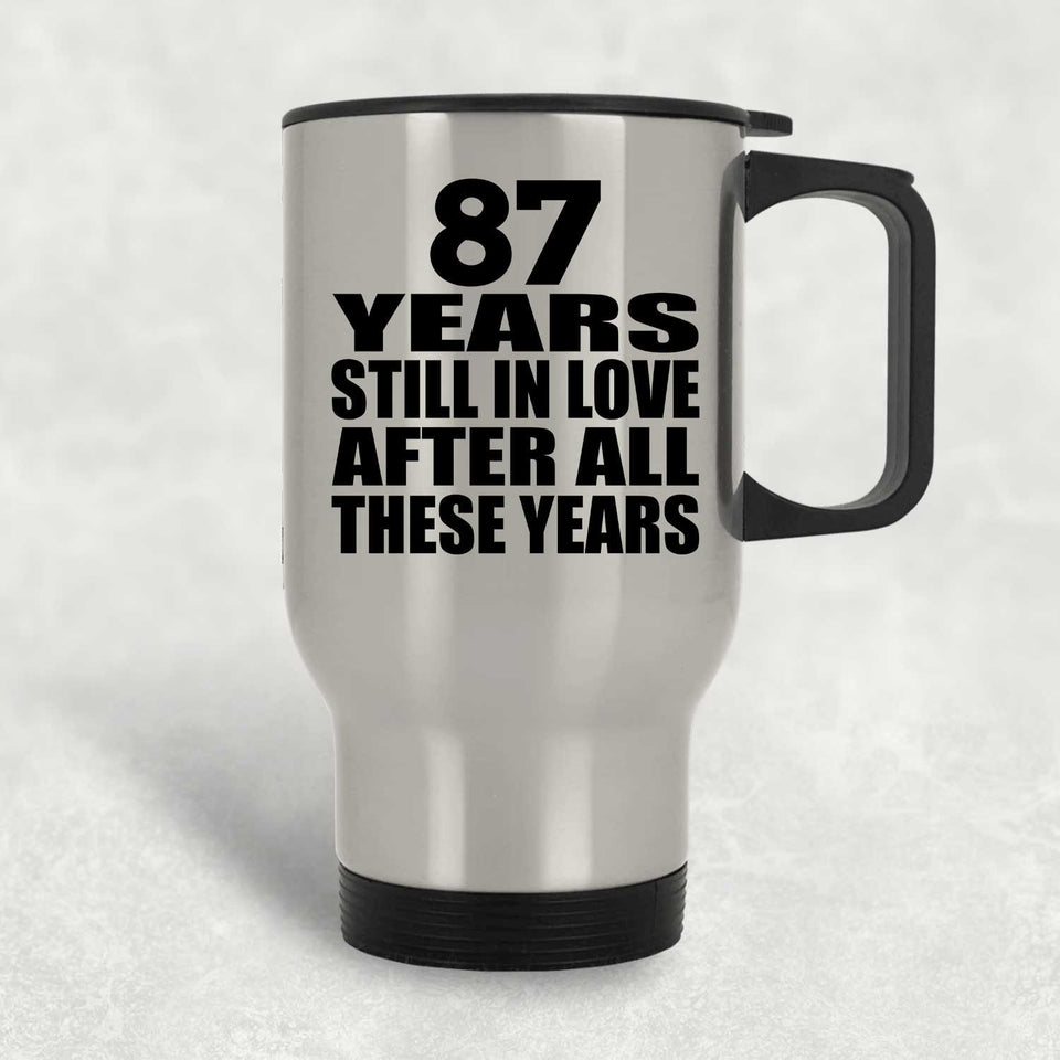 87th Anniversary 87 Years Still In Love After These Years - Silver Travel Mug