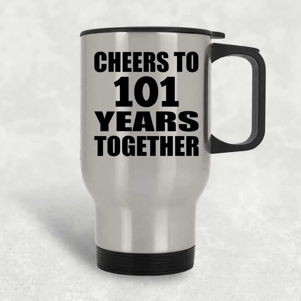 101st Anniversary Cheers To 101 Years Together - Silver Travel Mug