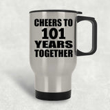 101st Anniversary Cheers To 101 Years Together - Silver Travel Mug