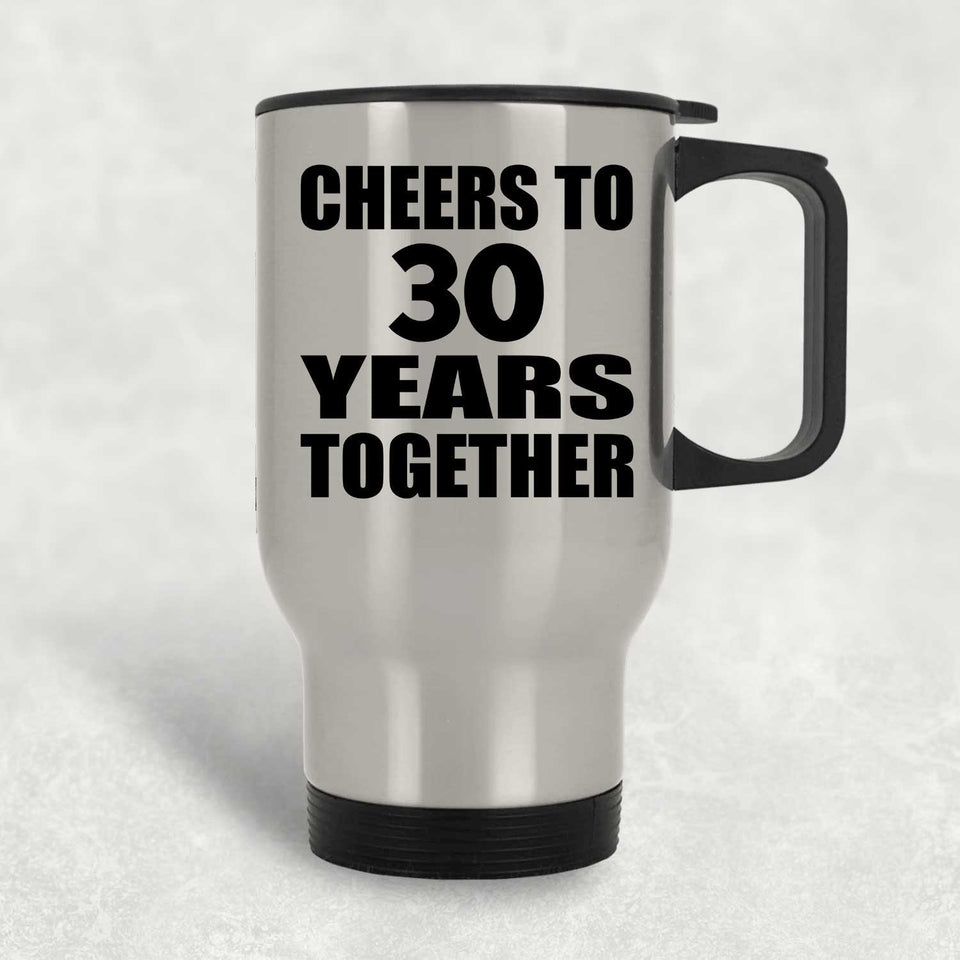 30th Anniversary Cheers To 30 Years Together - Silver Travel Mug
