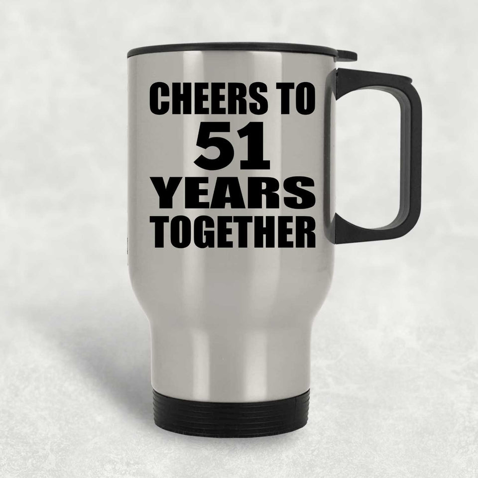 51st Anniversary Cheers To 51 Years Together - Silver Travel Mug