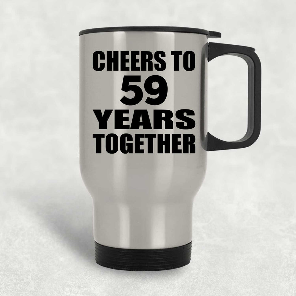 59th Anniversary Cheers To 59 Years Together - Silver Travel Mug