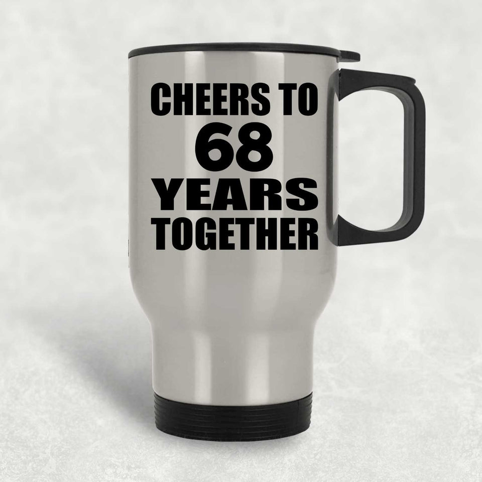 68th Anniversary Cheers To 68 Years Together - Silver Travel Mug