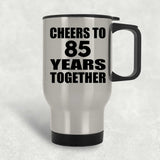 85th Anniversary Cheers To 85 Years Together - Silver Travel Mug