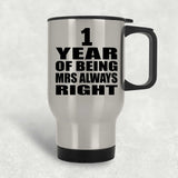 1st Anniversary 1 Year of Being Mrs Always Right - Silver Travel Mug