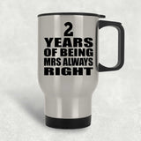 2nd Anniversary 2 Years of Being Mrs Always Right - Silver Travel Mug