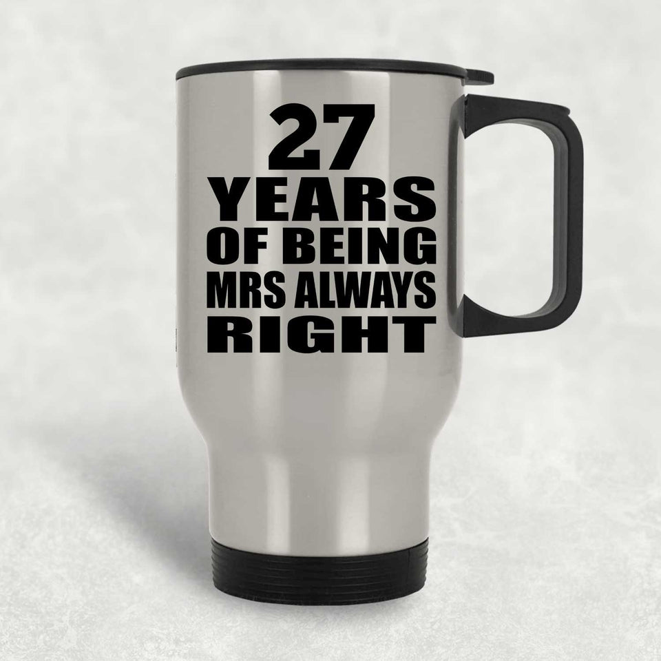 27th Anniversary 27 Years of Being Mrs Always Right - Silver Travel Mug