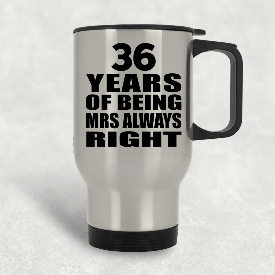 36th Anniversary 36 Years of Being Mrs Always Right - Silver Travel Mug