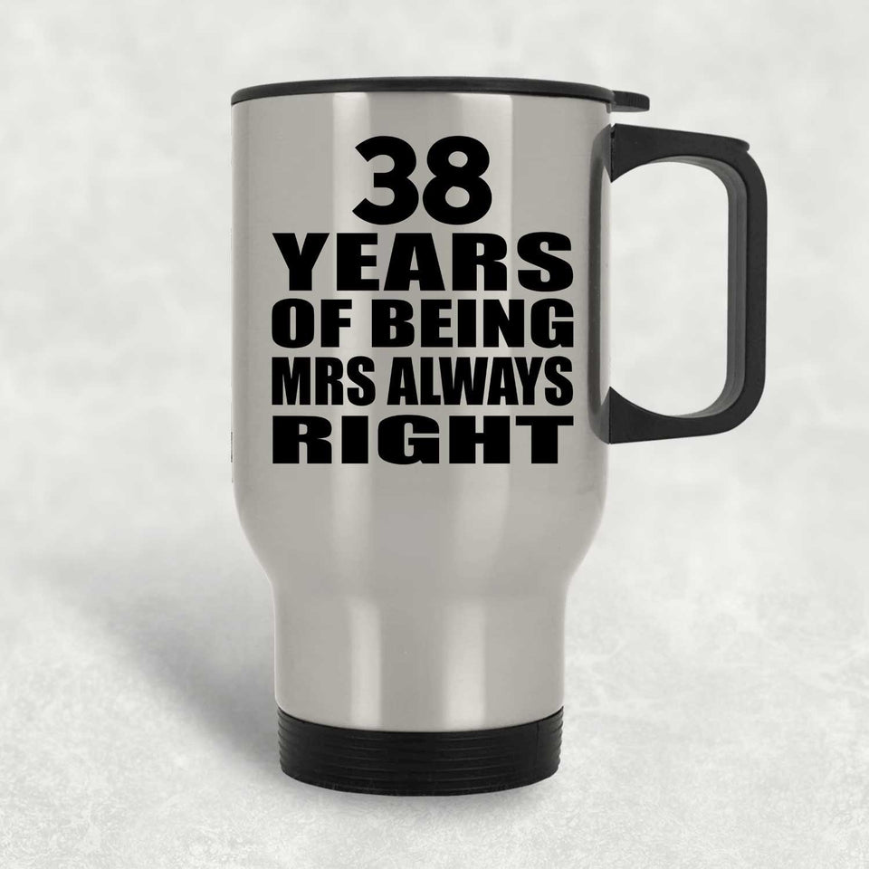 38th Anniversary 38 Years of Being Mrs Always Right - Silver Travel Mug