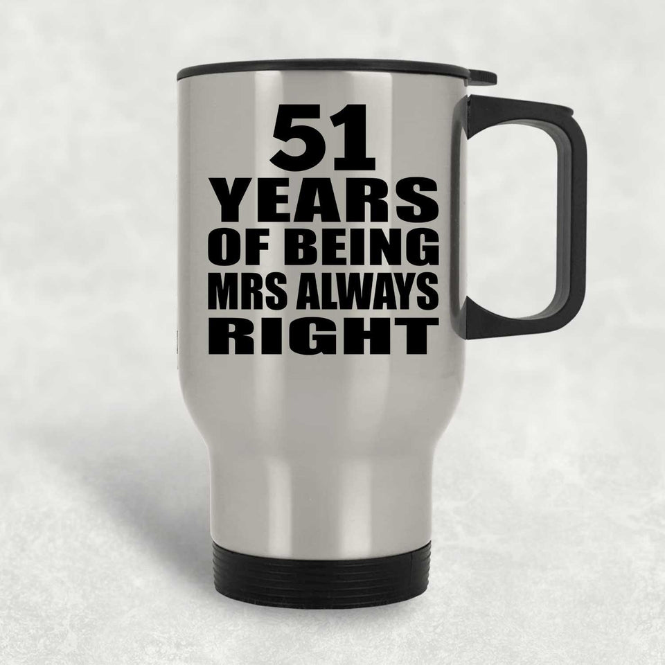 51st Anniversary 51 Years of Being Mrs Always Right - Silver Travel Mug