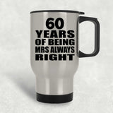 60th Anniversary 60 Years of Being Mrs Always Right - Silver Travel Mug