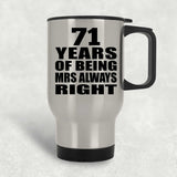 71st Anniversary 71 Years of Being Mrs Always Right - Silver Travel Mug