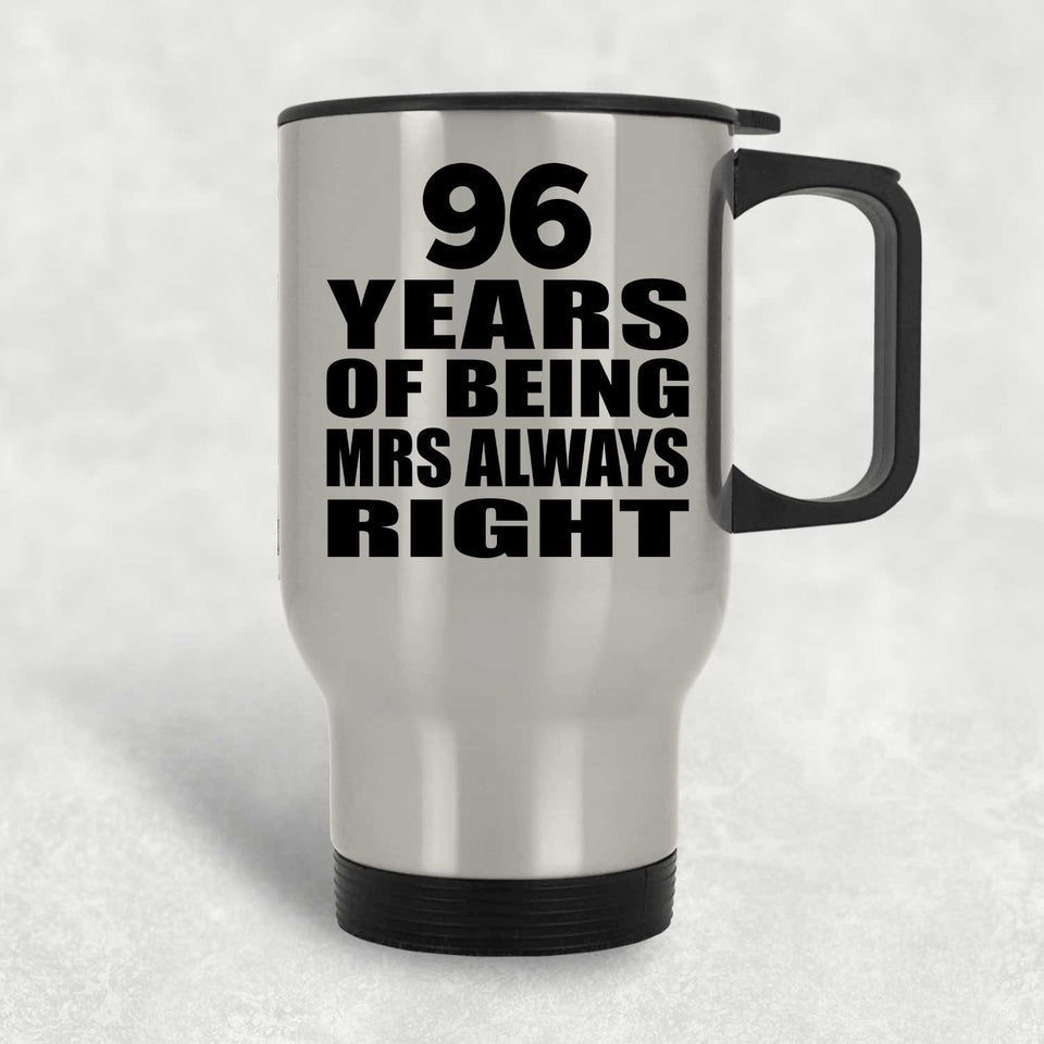 96th Anniversary 96 Years of Being Mrs Always Right - Silver Travel Mug