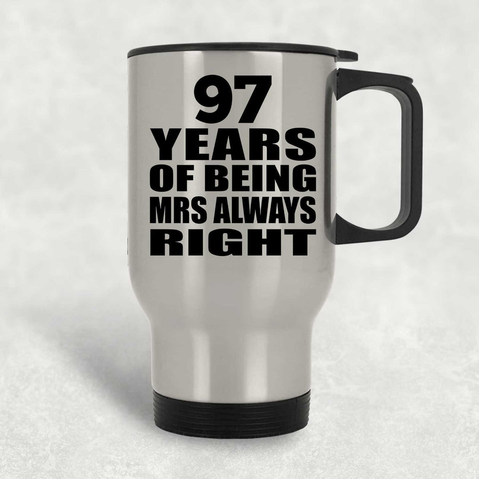 97th Anniversary 97 Years of Being Mrs Always Right - Silver Travel Mug