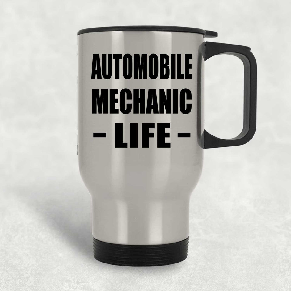Automobile Mechanic Life - Silver Travel Mug
