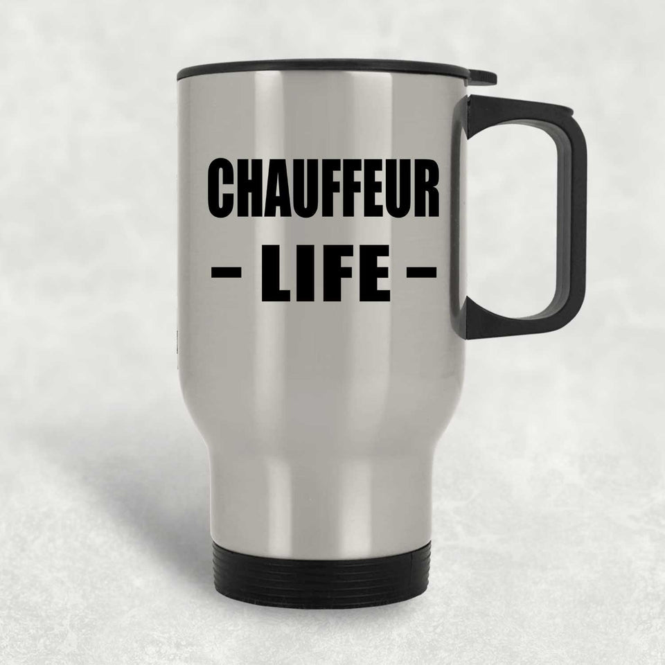 Chauffeur Life - Silver Travel Mug